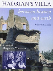 Cover of: Hadrian's villa: between heaven and earth : a tour with Marguerite Yourcenar