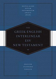Cover of: Greek-English Interlinear ESV New Testament: Nestle-Aland Novum Testamentum Graece  and English Standard Version