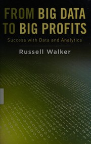 From big data to big profits by Russell Walker