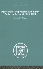 Cover of: Agricultural Depression and Farm Relief in England 1813-1852 by Leonard P Adams