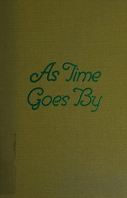 Cover of: As time goes by: living in the sixties with John Lennon, Paul McCartney, George Harrison, Ringo Starr, Brian Epstein, Allen Klein, Mae West, Brian Wilson, the Byrds, Danny Kaye, the Beach Boys, one wife and six children in London, Los Angeles, New York City, and on the road.