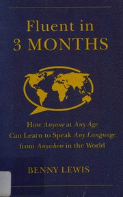 Fluent in 3 months by Benny Lewis