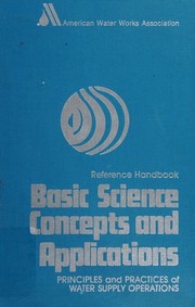 Cover of: Basic science concepts and applications: reference handbook : a basic/intermediate course for water system operators.