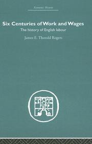 Cover of: Six Centuries of Work and Wages: The History of English Labour (Economic History)