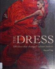 Cover of: The dress: 100 ideas that changed fashion forever