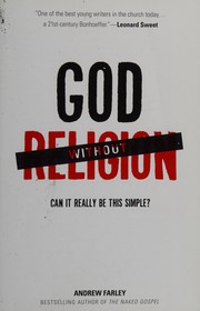 Cover of: God without religion by Andrew Farley