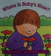 Cover of: Where is baby's nose?
