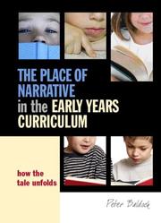 Cover of: The place of narrative in the early years curriculum: how the tale unfolds