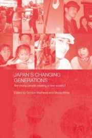 Cover of: Japan's Changing Generations: Are Young People Creating a New Society? (Japan Anthropology Workshop Series)