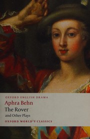 Cover of: The rover: The feigned courtesans ; The lucky chance ; The emperor of the moon
