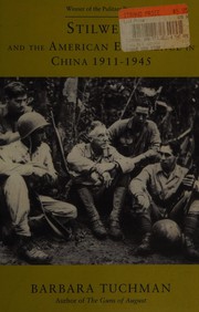 Cover of: Stilwell and the American experience in China, 1911-1945 by Barbara Wertheim Tuchman