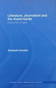 Cover of: Literature, journalism and the avant-garde intersection in Egypt by Elisabeth Kendall