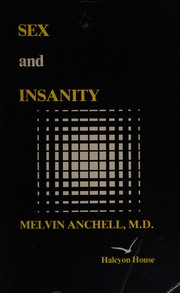 Sex and insanity by Melvin Anchell