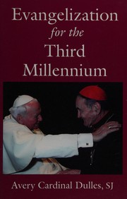 Evangelization for the third millennium by Avery Dulles