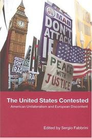 Cover of: The United States Contested: American Unilateralism and European Discontent