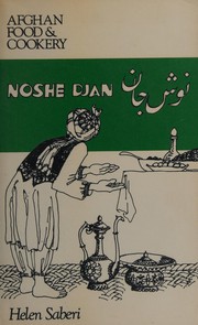 Cover of: Noshe Djan: Afghan Food and Cookery