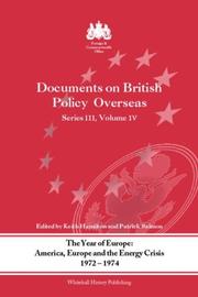 Cover of: The Year of Europe: America, Europe and the Energy Crisis, 1972-1974: Documents on British Policy Overseas, Series III Volume IV (Documents on British Policy Overseas Series 3)