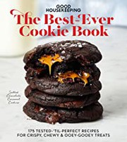 Cover of: Good Housekeeping the Best-Ever Cookie Book: 175 Tested-'til-Perfect Recipes for Crispy, Chewy and Ooey-Gooey Treats