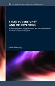 Cover of: State Sovereignty and Intervention: A Discourse Analysis of Intervention and Non-Interventionary Practices in Kosovo and Algeria (The New International Relations)