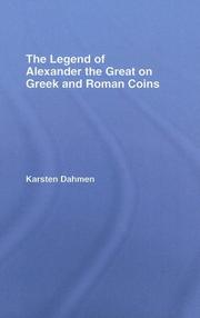 Cover of: The Legend of Alexander the Great on Greek and Roman Coins by Karsten Dahmen