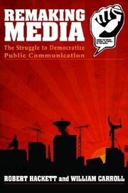 Cover of: REMAKING MEDIA by Bob Hackett, Bill Carroll