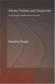 Cover of: Advaita Vedanta And Vaisnavism: The Philosophy Of Madhusudana Sarasvati (Routledge Hindu Studies Series)