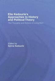 Elie Kedourie's Approaches to History and Political Theory by Kedourie