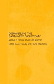 Cover of: Dismantling the East-West Dichotomy by Hendry/Wong