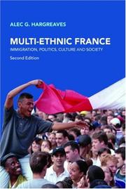 Cover of: MULTI-ETHNIC FRANCE: Immigration, Politics, Culture and Society