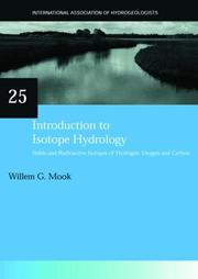 Cover of: Introduction to Isotype Hydrology: Stable and Radioactive Isotopes of Hydrogen, Oxygen and Carbon