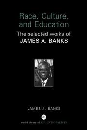 Cover of: Race, culture, and education: the selected works of James A. Banks