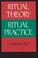 Cover of: Ritual theory, ritual practice