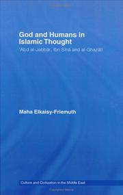 Cover of: God and humans in Islamic thought: Abd al-Jabbar, Ibn Sina and Al-Ghazali