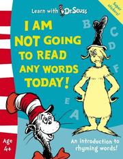 Cover of: I Am Not Going to Read Any Words Today! by Linda Hayward, Cathy Goldsmith, Dr. Seuss