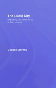 Cover of: The Ludic City: Exploring the Potential of Public Spaces