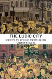 Cover of: The Ludic City: Exploring the Potential of Public Spaces