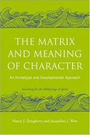 Cover of: The Matrix and Meaning of Character: An Archetypal and Developmental Approach