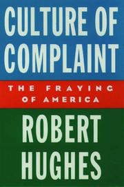 Cover of: Culture of complaint: the fraying of America