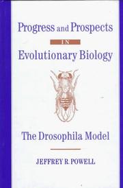 Cover of: Progress and prospects in evolutionary biology: the Drosophila model