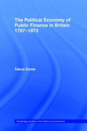 Cover of: Political Economy of Public Finance in Britain, 1767-1873