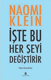 Cover of: Iste Bu Her Seyi Degistirir by Naomi Klein