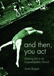 Cover of: And then, you act | Anne Bogart