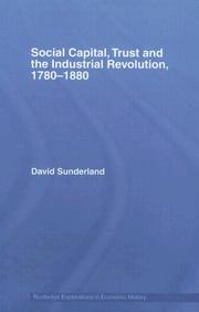 Cover of: Social Capital, Trust and the Indistrial Revolution. 1780-1880