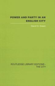 Cover of: Power and Party in an English City: An Account of Single-Party Rule