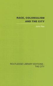 Cover of: Race, Colonialism and the City by John Rex