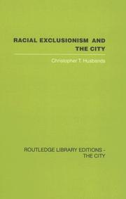 Cover of: Racial Exclusionism and the City: The Urban Support of the National Front by Chris Husbands