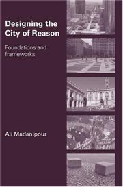Cover of: Designing the City of Reason: Foundations and Frameworks in Urban Design Theory