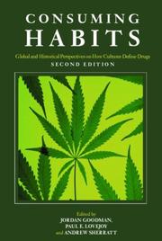 Cover of: Consuming Habits: Global and Historical Perspectives on How Cultures Define Drugs