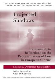 Cover of: Projected Shadows: Psychoanalytic Reflections on the Representation of Loss in European Cinema (The New Library of Psychoanalysis)