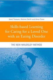 Cover of: Skills-based learning for caring for a loved one with an eathing disorder by Treasure/Smith/